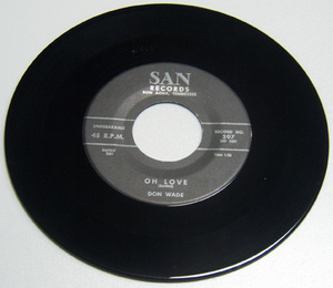 45rpm/ OH LOVE - DON WADE - GONE, GONE, GONE / 50s,ロカビリー,FIFTIES,SAN RECORDS, re MA REPRO