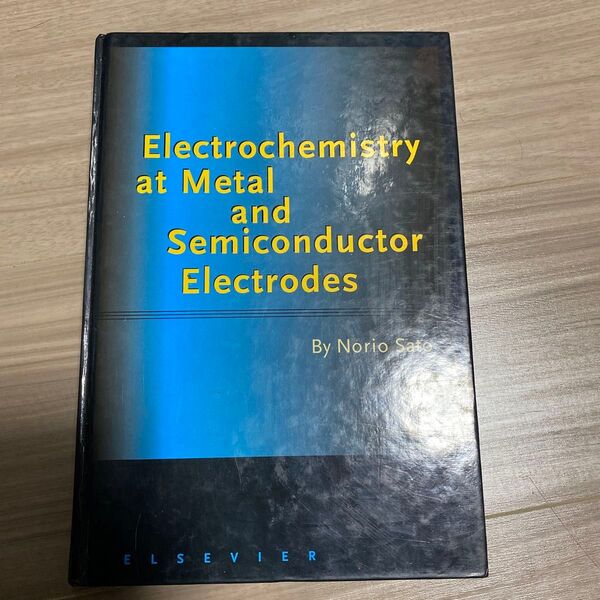 Norio Sato Electrochemistry at Metal and Semiconductor Electrodes