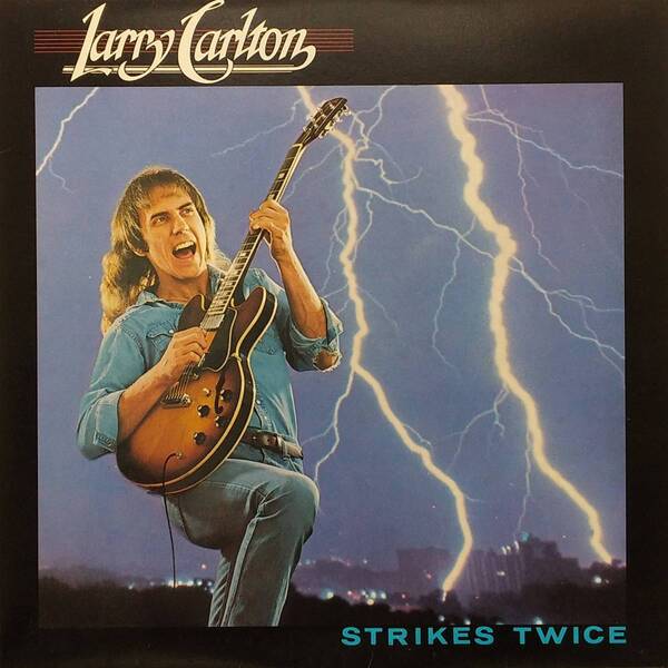 匿名・送料無料! ラリー・カールトン/Larry Carlton LPレコード 「ストライクス・トワイス /Strikes Twice」
