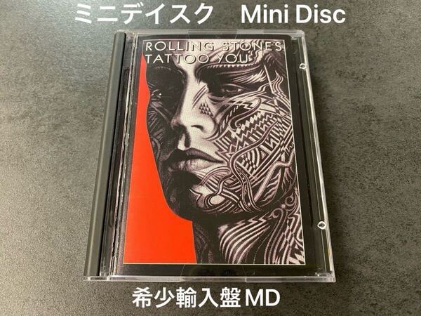 希少 輸入盤MD ミニディスク Minidisc ローリング・ストーンズ Rolling Stones 刺青の男 Tattoo You 送料無料