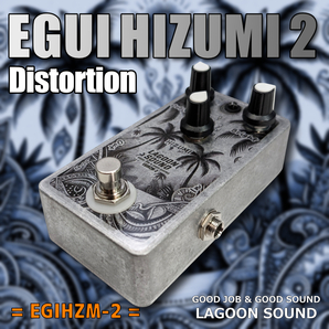 EGIHZM2】EGUI HIZUMI 2<ヒステリックなHI:コシのあるLOW:音の表現を最大限に引出す1台>=EGIHZM2=(エグイ歪美/TRUE-BYPASS) #LAGOONSOUND