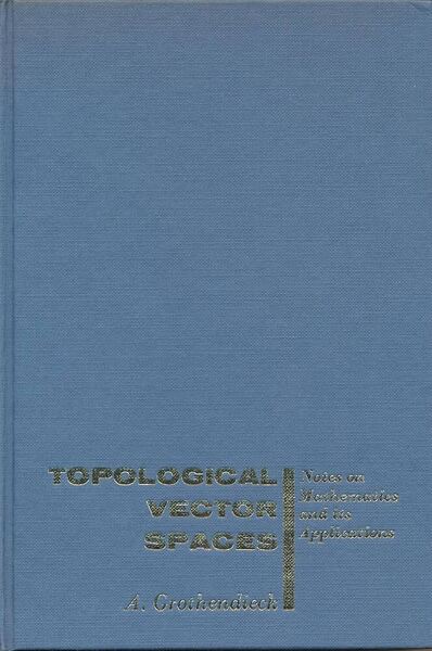 Topological Vector Spaces A. Grothendieck
