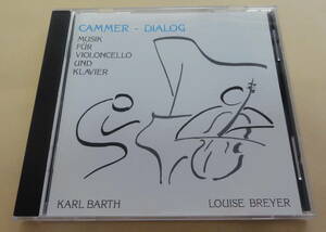 KARL BARTH & LOUISE BREYER / CAMMER DIALOG MUSIK FUR VIOLENCELLO UND KLAVIER CD チェロ ピアノ 