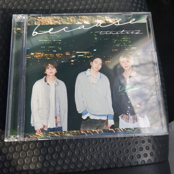 初回限定盤B DVD付 because ver.封入 timelesz CD+DVD/because 24/11/20発売