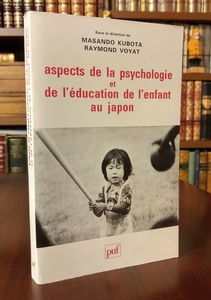  foreign book /. language *[ Japan regarding psychology . children's education. sama .]Aspect de la psychologie et de l'education de l'enfant au Japon* French 
