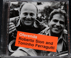 ロベルト・シオン and トニーニョ・フェラグチ Roberto Sion and Toninho Ferragutti / Oferenda ブラジリアン・ジャズ