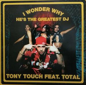 【廃盤12inch】Tony Touch Feat. Total / I Wonder Why? (He's The Greatest DJ)