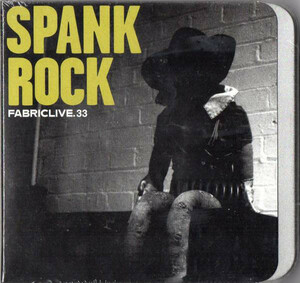 【廃盤新品CD】Spank Rock / Fabric Live 33