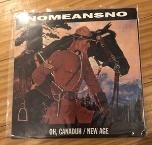 7" Nomeansno - Oh, Canaduh / New Age ( '91 Allied Recordings)