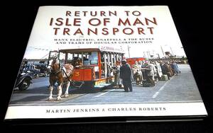 ＜洋書＞マン島の交通機関を振り返る：マンクス電気鉄道、スネーフェル登山鉄道、バス等『RETURN TO ISLE OF MAN TRANSPORT』