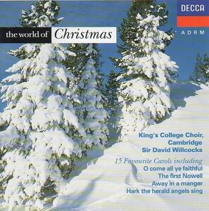 クリスマス・キャロル集 -THE WORLD OF CHIRISTMAS- / ケンブリッジ・キングズ・カレッジ合唱団 / DECCA