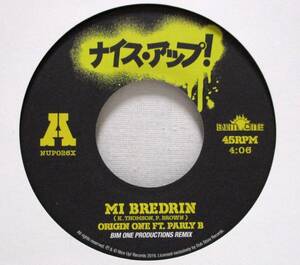 【日7】 ORIGIN ONE feat. PARLY B / MI BREDRIN (BIM ONE PRODUCTIONS REMIX) / 2016 日本盤 7インチシングルレコード EP 45