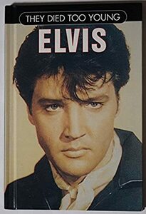 「Elvis Presley -They Died Too Young」エルビスプレスリー伝記/幼少時代～亡くなるまで/英語/カラー図版多数/図書館除籍本/ハードブック
