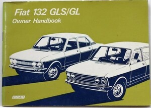 Fiat 132 GLS/GL OWNER HANDBOOK English version 