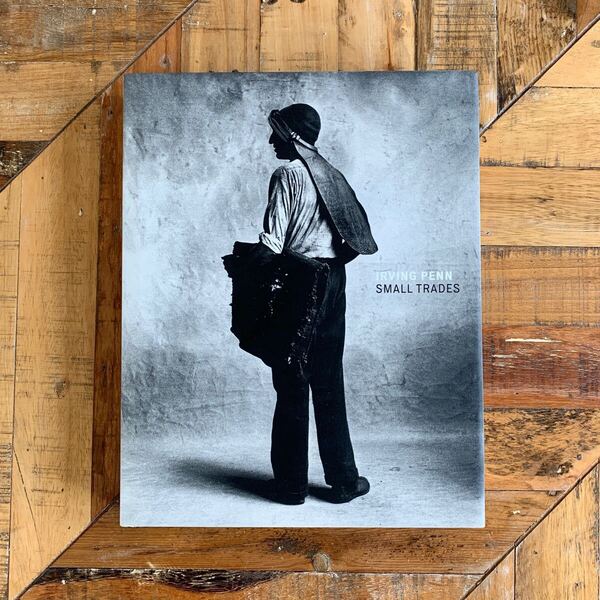 Irving Penn - SMALL TRADES ポートレート写真集 アーヴィングペン