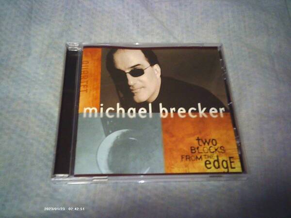 送料込み CD マイケル・ブレッカー・カルテット トゥー・ブロックス・フロム・ジ・エッジ 2014年発売 SHM-CD仕様