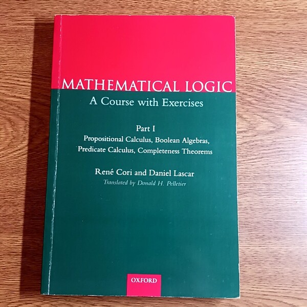 洋書 Mathematical Logic: A course with exercises - Part I - Propositional Calculus, Boolean Algebras, Predicate Calculus, Comp...