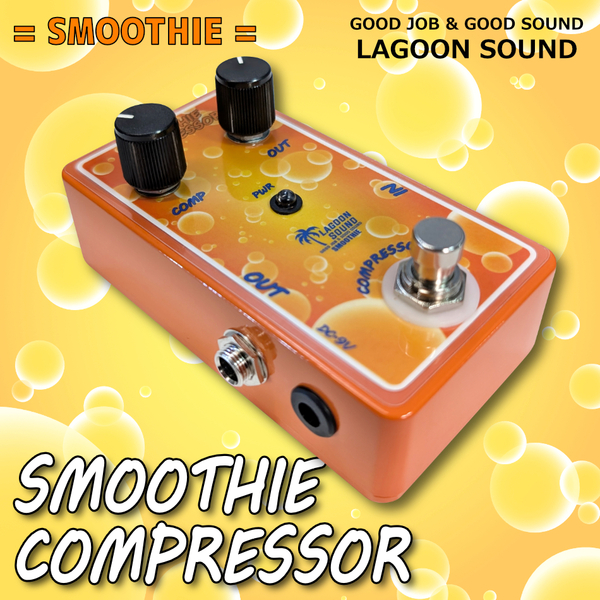 SC】SMOOTHIE COMPRESSOR《 果実を ”ギュギュっ” と絞った様なSMOOTHIE SOUND》=SC=(DYNA COMP と ORANGE SQUEEZER を MIX) #LAGOONSOUND