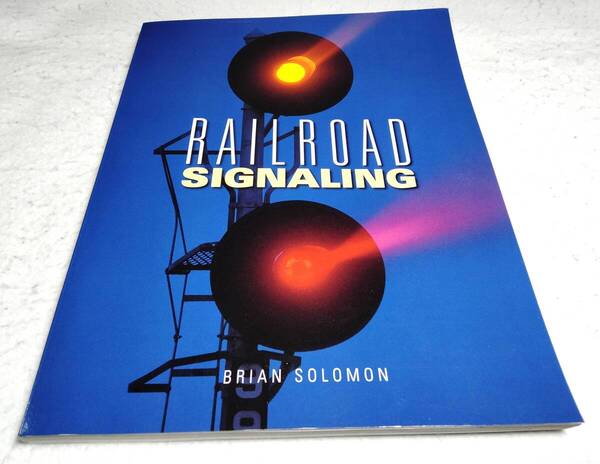 <洋書>北米 鉄道信号機 写真資料集『RAILROAD SIGNALING』~ Semaphores, Searchlights, Towers(腕木信号、サーチライト、信号タワー)
