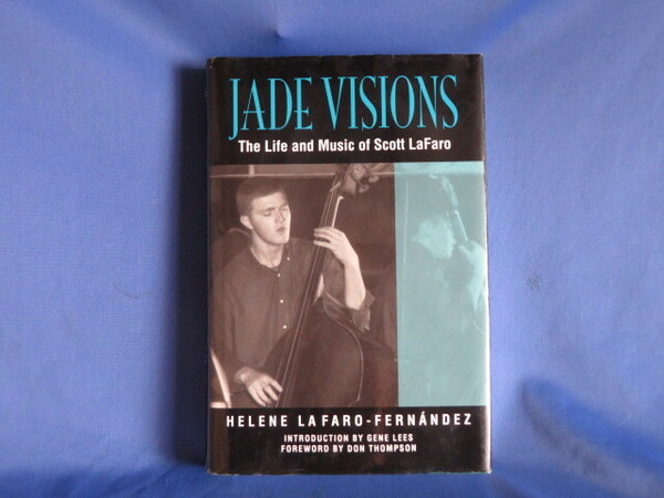 送料無料 JADE VISIONS The Life and Music of Scott LaFaro 洋書 Helen Lafaro Fernandez