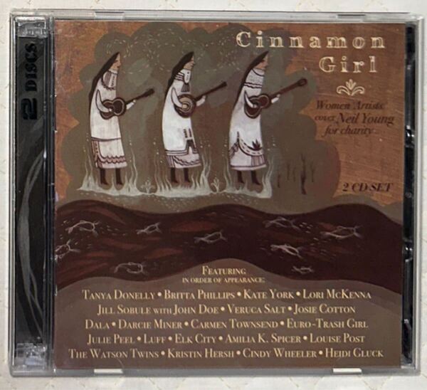 2CD!CINNAMON GIRL / WOMEN ARTISTS COVER NEIL YOUNG FOR CHARITY / 女性アーチスト達がニール・ヤングをカヴァー!
