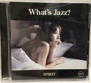AKIKO　/　What’ｓ Jazz? -SPIRIT-