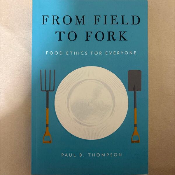 From Field To Fork: Food Ethics for Everyone