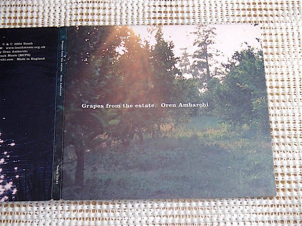 廃盤 Oren Ambarchi オーレン アンバーチ Grapes From The Estate / Touch /オーストラリア 実験音楽家 繊細な アンビエント グリッチ 名盤