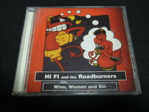 HI FI and the Roadburners / CD / Wine,Women and Sin / (ROCKABILLY , Garage ,ロカビリー ガレージ)