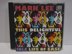 ドイツ盤 CD　MARK LEE　THIS DELIGHTFUL IDLE LIFE OF EASE　マーク・リー　フォーク ガレージ