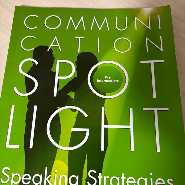 COMMUNICATION SPOT LIGHT Speaking Strategies & Listening Skills B