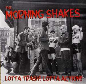 【即決】The Morning Shakes / Lotta Trash! Lotta Action!! / CACD2004 / 711964200428 / ザ・モーニング・シェイクス