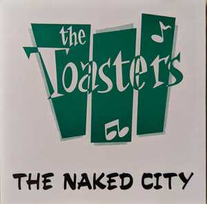 The Toasters / The Naked City / PHZCD55 / The * тостер z