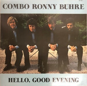 ♪試聴♪Combo Ronny Buhre / Hello, Good Evening