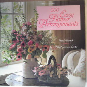 英語/生け花「200の簡単なフラワーデザイン200 Easy Flower Arrangements」Jane Newdick他著