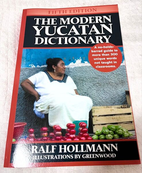 Ralf Hollmann The Modern Yucatan Dictionary FIFTH EDITION