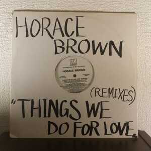 即決！『12”』HORACE BROWN / THINGS WE DO FOR LOVE REMIXES reレ