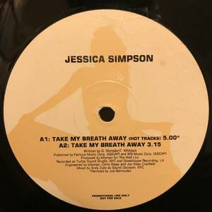 JESSICA SIMPSON / TAKE MY BREATH AWAY / I THINK I'M IN LOVE WITH YOU / BETCHA SHE DON'T LOVE YOU