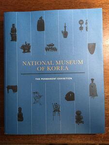 ◎2017年 360p 定価109ドル 図録 National Museum of Korea: The Permanent Exhibition 韓国 美術 陶芸 仏像 絵画 デザイン 博物館 遺跡