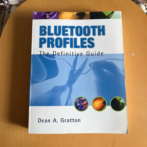 Bluetooth Profiles The Definitive Guide Dean A. Gratton