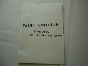 ツアーパンフレット『YOSHII LOVINSON TOUR 2005 AT the WHITE ROOM』