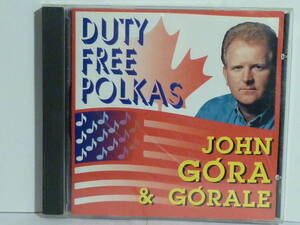 カナダ盤【CD】John Gora & Gorale　DUTY FREE POLKAS　ポルカ【中古品】SNCD 154