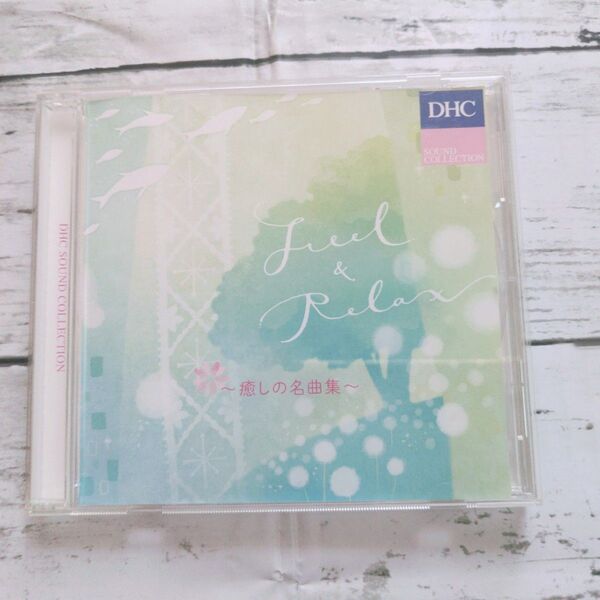 〜Feel&Relax〜 癒しの名曲集 DHC Sound Collection