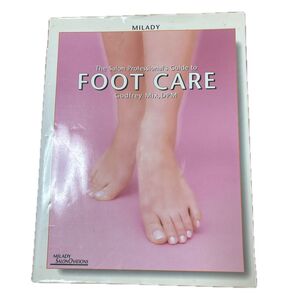 MILADY The Salon Professional's Guide to FOOT CARE