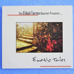 CD　THE ELDAD TARMU QUARTET PRESENTS... EXOTIC TALES デジパック仕様 輸入盤 2005年