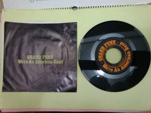 Grand Funk ( Railroad ) : We’re An American Band / Creepin’ ; USA Capitol 7 inch 45 with Picture Sleeve // 3660