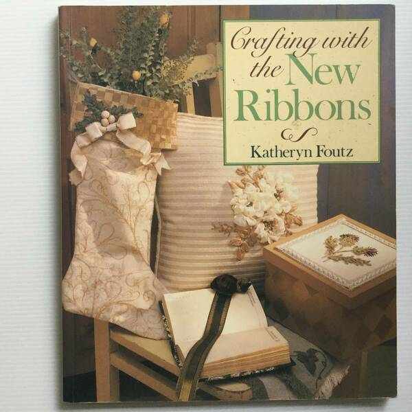 手芸図案 ■ARTBOOK_OUTLET■ 5-010 ★ 送料無料！刺繍 新しいリボン クラフト Crafting With the New Ribbons 入手困難 絶版