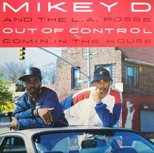 【廃盤12inch】Mikey D & The L.A. Posse / Out Of Control / Comin' In The House