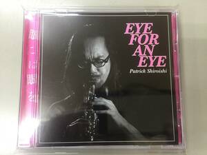 Patrick Shiroishi - Eye For An Eye CD 新品