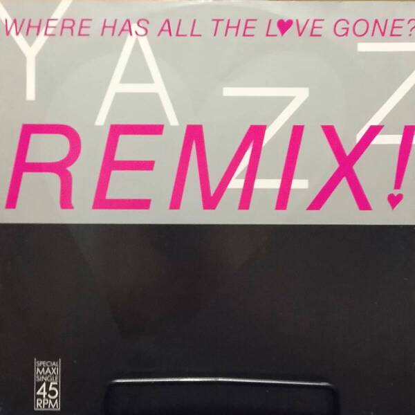 レコード YAZZ WHERE HAS ALL THE LOVE GONE? INT 125.764 ダンス ディスコ ハウス クラブ